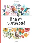 Barvy v přírodě - Malovaná příroda - Jana Sedláčková