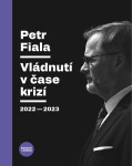 Petr Fiala Vládnutí čase krizí Petr Fiala