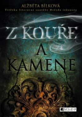 Z kouře a kamene (poškozená) - Alžběta Bílková