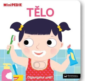 MiniPEDIE Objevujeme svět! Tělo - Choux Nathalie