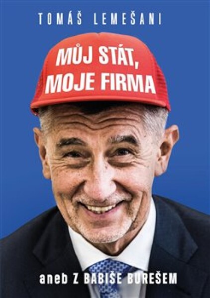 Můj stát, moje firma aneb Babiše Tomáš Lemešani