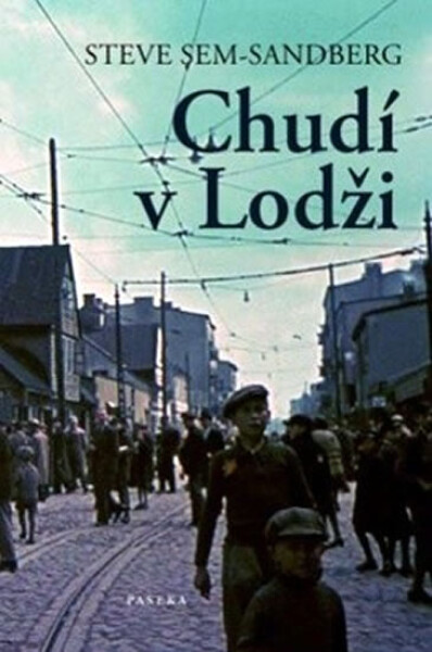 Chudí v Lodži - Steve Sem-Sandberg