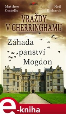 Vraždy Cherringhamu Záhada panství Mogdon Neil Richards, Matthew Costello