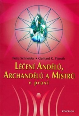 Léčení andělů, archandělů mistrů praxi Gerhard Pieroth