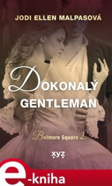 Dokonalý gentleman. Belmore square 2. - Jodi Ellen Malpasová e-kniha