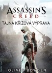 Assassin´s Creed Tajná křížová Oliver Bowden