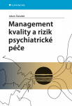 Management kvality a rizik psychiatrické péče - Adam Žaludek