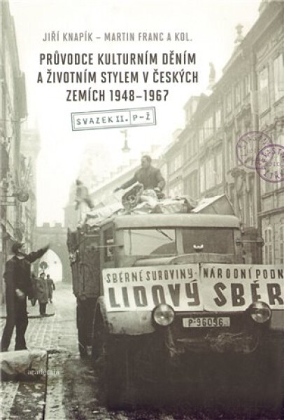 Průvodce kulturním děním životním stylem českých zemích 1948–1967 Martin Franc,