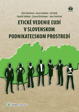 Etické vedenie ľudí v slovenskom podnikateľskom prostredí - Anna Ján RemišováRudy