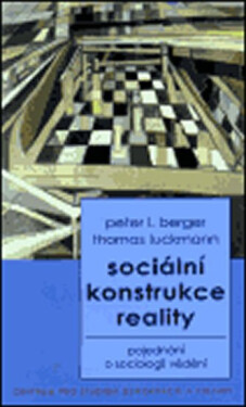 Sociální konstrukce reality - Peter Ludwig Berger