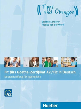 Fit fürs Goethe-Zertifikat A2 / Fit in Deutsch - Deutschprüfung für Jugendliche / Lehrbuch mit Audios online - Brigitte Schaefer