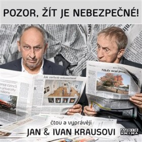 Pozor, žít je nebezpečné!