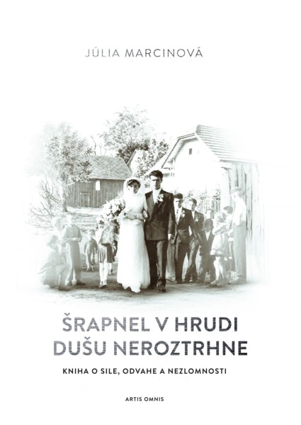 Šrapnel v hrudi dušu neroztrhne (e-kniha) - Júlia Marcinová