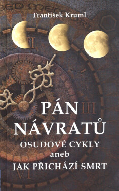 Pán návratů Osudové cykly - František Kruml