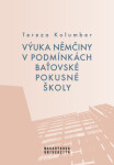 Výuka němčiny v podmínkách baťovské pokusné školy - Tereza Kolumber - e-kniha