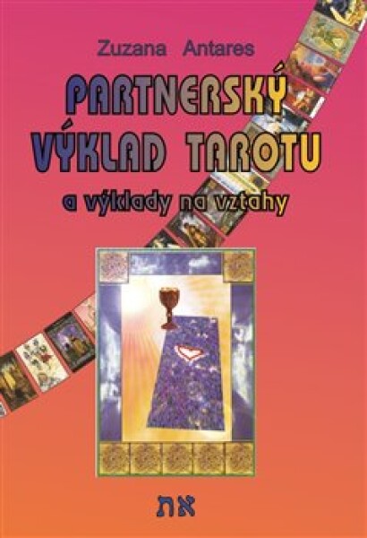 Partnerský výklad tarotu Zuzana Antares