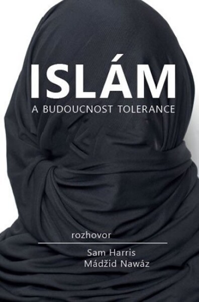 Islám budoucnost tolerance Sam Harris,