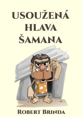 Usoužená hlava šamana - Robert Brinda