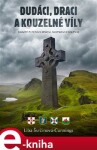 Dudáci, draci a kouzelné víly. Putování po Irsku, Skotsku a Walesu - Liba Švrčinová-Cunnings e-kniha