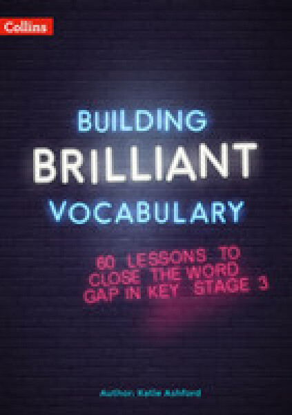 Building Brilliant Vocabulary - Ashford, Katie