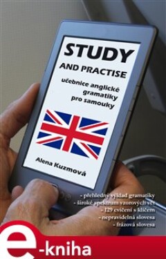 Study and Practise. Učebnice anglické gramatiky pro samouky - Alena Kuzmová e-kniha