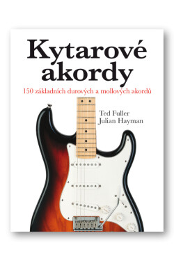 Kytarové akordy - 150 základních durových a mollových akordů - Julian Hayman