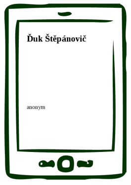 Ďuk Štěpánovič - Anonym