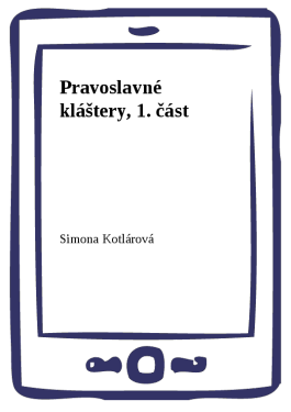 Pravoslavné kláštery, 1. část - Simona Kotlárová