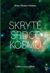 Skryté srdce kosmu Brian Thomas Swimme