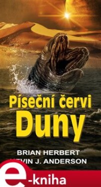 Píseční červi Duny - Brian Herbert, Kevin J. Anderson e-kniha