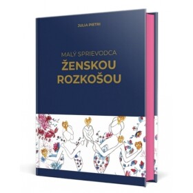 Malý sprievodca ženskou rozkošou - Julia Pietri