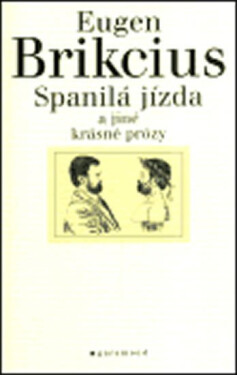 Spanilá jízda jiné krásné prózy Eugen Brikcius