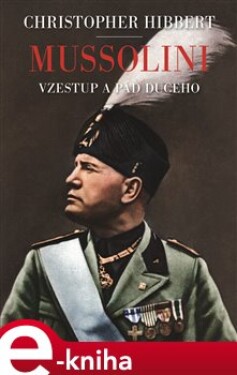 Mussolini - Christopher Hibbert