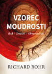 Vzorec moudrosti - Řád, zmatek, obnovený řád - Richard Rohr