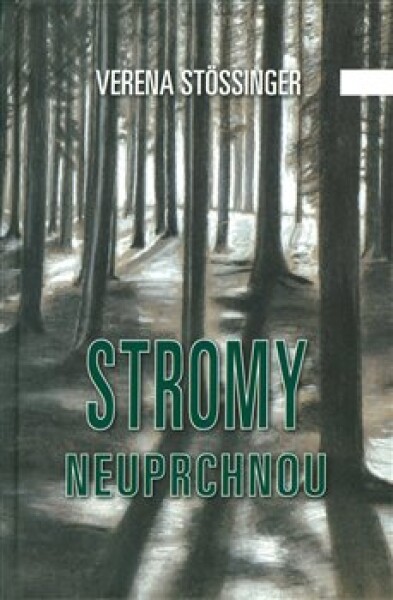 Stromy neuprchnou Verena Stössinger