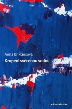 Kropení svěcenou vodou - Anna Brikciusová