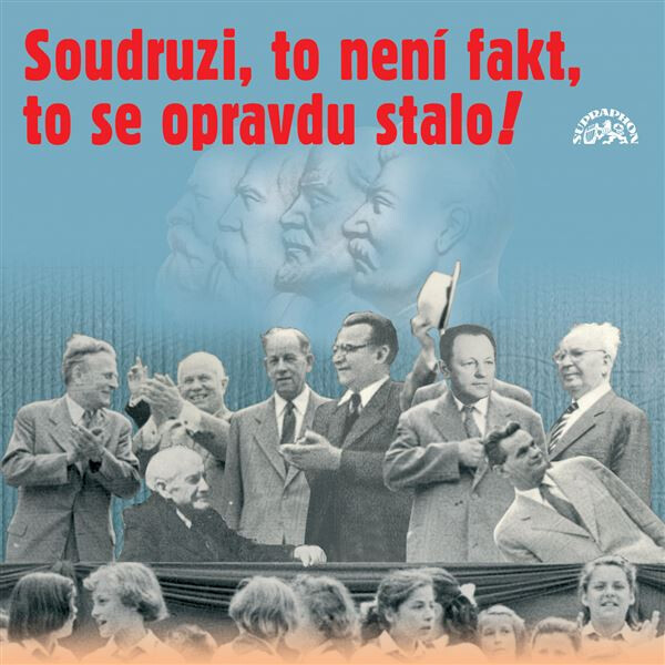 Soudruzi, to není fakt, to se opravdu stalo! - Jan Seidel