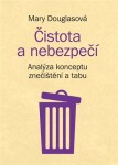 Čistota nebezpečí Mary Douglasová