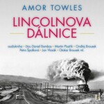 Lincolnova dálnice - Amor Towles - audiokniha