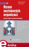 Řízení neziskových organizací. klíčové oblasti pro jejich udržitelnost - Pavlína Hejduková, Dita Hommerová, Michaela Krechovská e-kniha