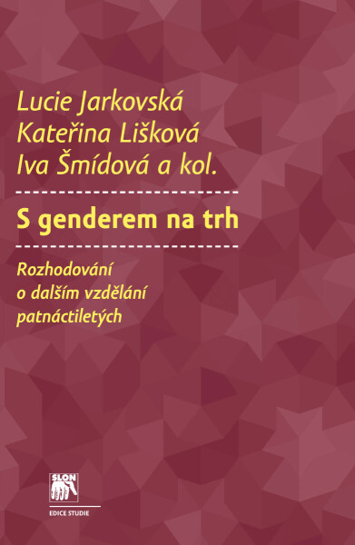 S genderem na trh - Lucie Jarkovská, Kateřina Lišková, Iva Šmídová, Martina Hynková