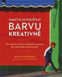 Naučte se používat barvu kreativně Bryan Peterson,