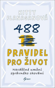 488 pravidel pro život - Kitty Flanaganová