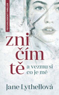 Zničím tě a vezmu si, co je mé - Jane Lythellová