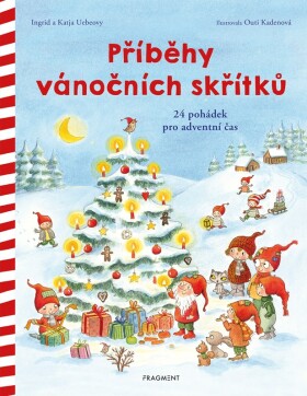 Příběhy vánočních skřítků - 24 pohádek pro vánoční čas - Ingrid Uebeová