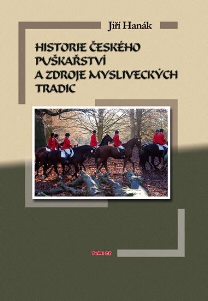 Historie českého puškařství zdroje mysliveckých tradic