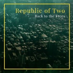 Back to the Trees - CD - of two Republic
