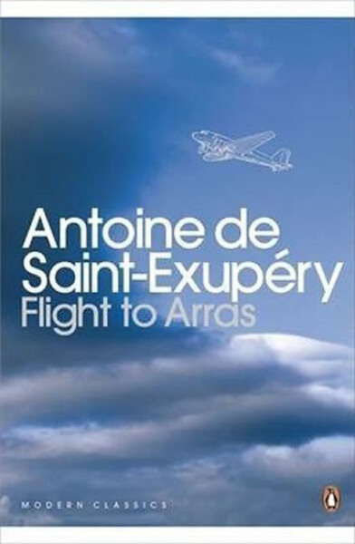 Flight to Arras - Antoine De Saint Exupéry