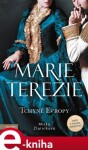 Marie Terezie: Tchyně Evropy