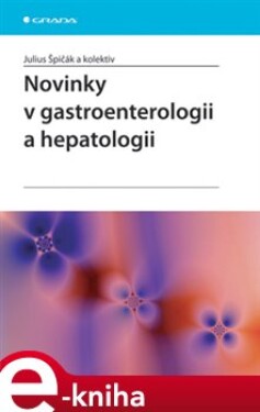 Novinky gastroenterologii hepatologii Julius Špičák